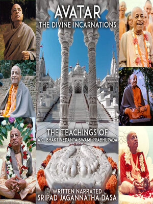cover image of Avatar the Divine Incarnations--The Teachings of A.C. Bhaktivedanta Swami Prabhupada